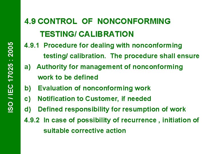 4. 9 CONTROL OF NONCONFORMING ISO / IEC 17025 : 2005 TESTING/ CALIBRATION 4.