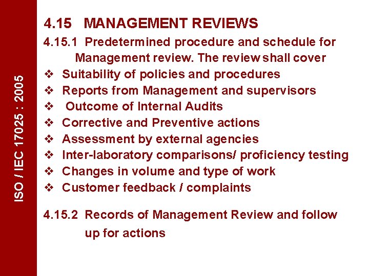 ISO / IEC 17025 : 2005 4. 15 MANAGEMENT REVIEWS 4. 15. 1 Predetermined