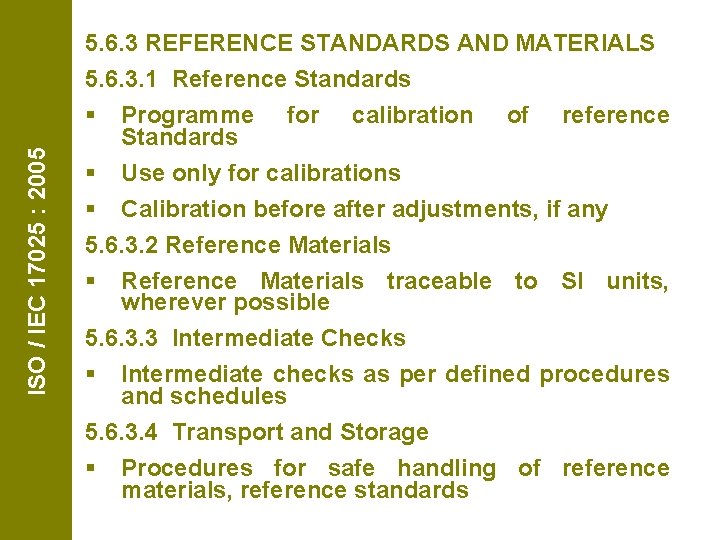 5. 6. 3 REFERENCE STANDARDS AND MATERIALS 5. 6. 3. 1 Reference Standards ISO