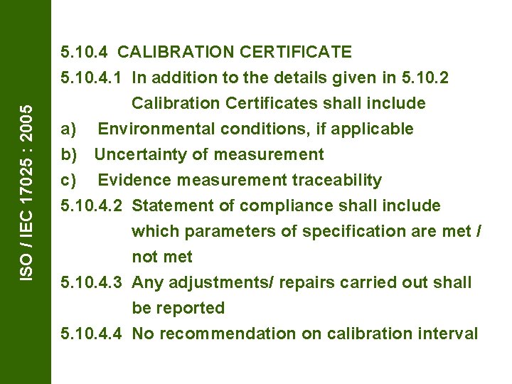 5. 10. 4 CALIBRATION CERTIFICATE ISO / IEC 17025 : 2005 5. 10. 4.