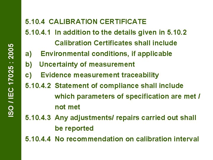 5. 10. 4 CALIBRATION CERTIFICATE ISO / IEC 17025 : 2005 5. 10. 4.