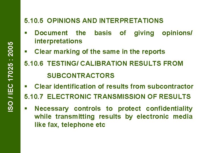 ISO / IEC 17025 : 2005 5. 10. 5 OPINIONS AND INTERPRETATIONS § Document