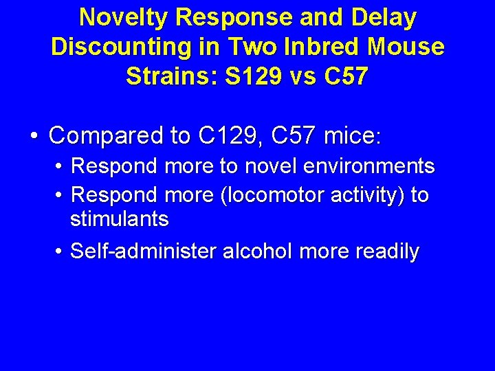Novelty Response and Delay Discounting in Two Inbred Mouse Strains: S 129 vs C