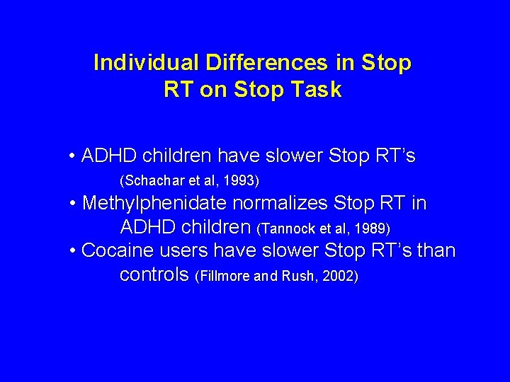 Individual Differences in Stop RT on Stop Task • ADHD children have slower Stop