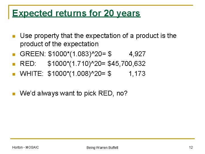 Expected returns for 20 years n Use property that the expectation of a product