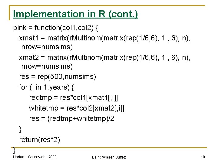 Implementation in R (cont. ) pink = function(col 1, col 2) { xmat 1