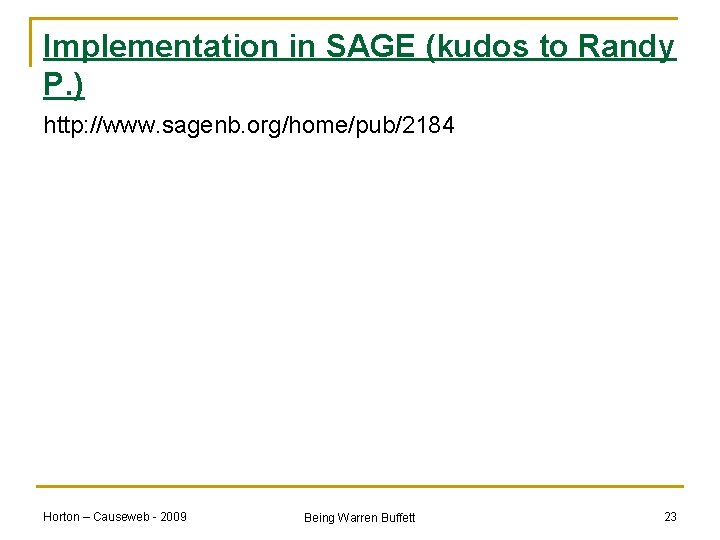 Implementation in SAGE (kudos to Randy P. ) http: //www. sagenb. org/home/pub/2184 Horton –