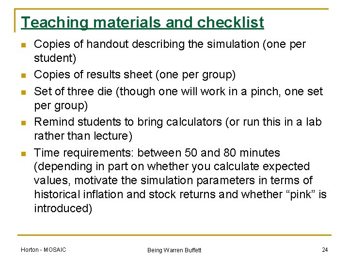 Teaching materials and checklist n n n Copies of handout describing the simulation (one