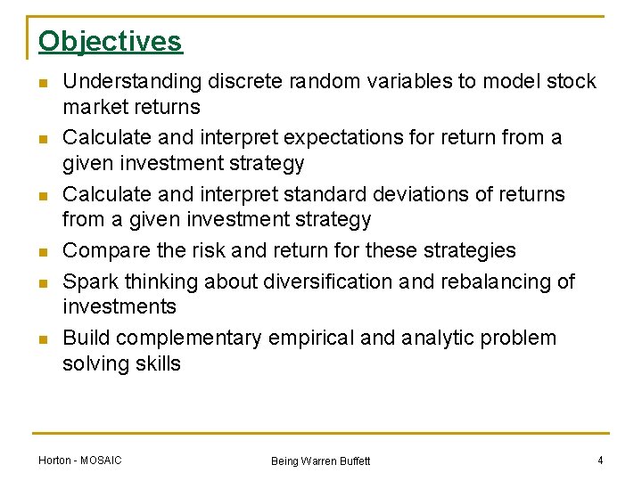 Objectives n n n Understanding discrete random variables to model stock market returns Calculate