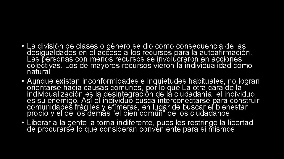  • La división de clases o género se dio como consecuencia de las