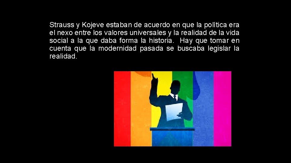 Strauss y Kojeve estaban de acuerdo en que la política era el nexo entre