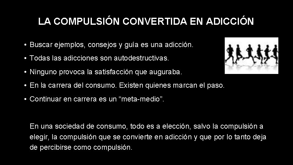 LA COMPULSIÓN CONVERTIDA EN ADICCIÓN • Buscar ejemplos, consejos y guía es una adicción.