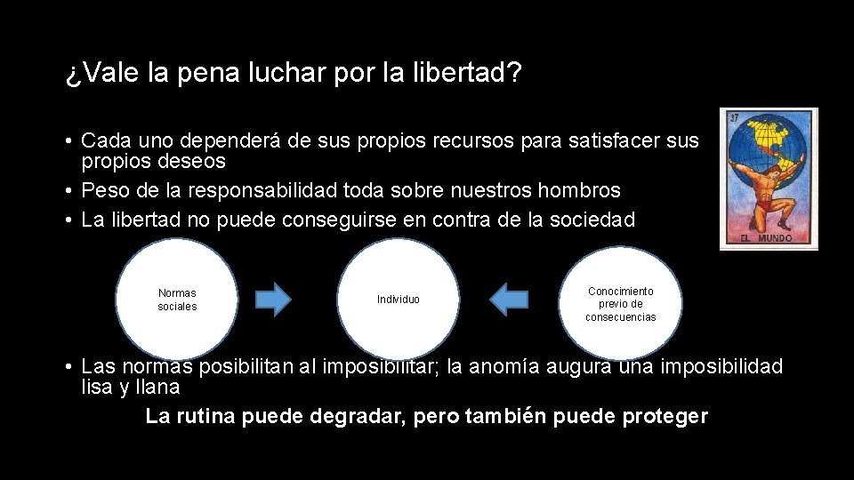 ¿Vale la pena luchar por la libertad? • Cada uno dependerá de sus propios