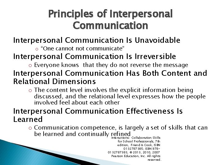 Principles of Interpersonal Communication Is Unavoidable o “One cannot communicate” Interpersonal Communication Is Irreversible