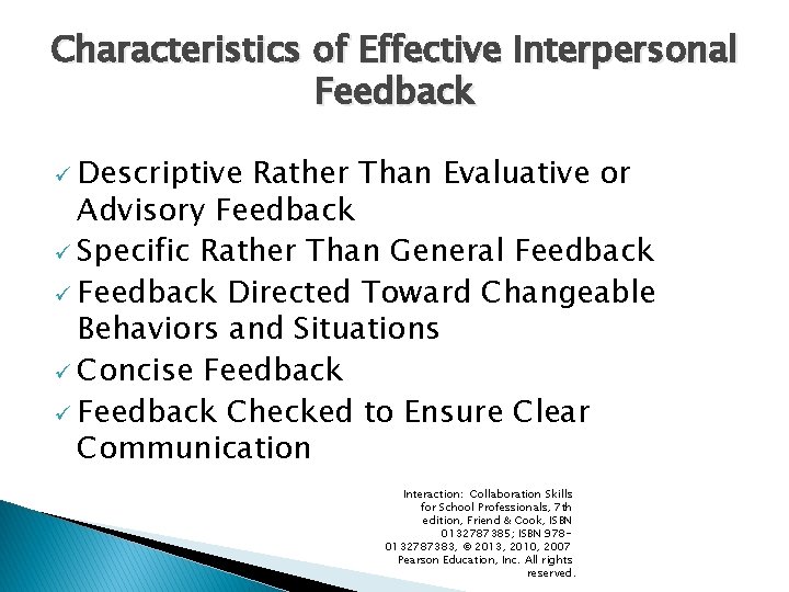 Characteristics of Effective Interpersonal Feedback ü Descriptive Rather Than Evaluative or Advisory Feedback ü