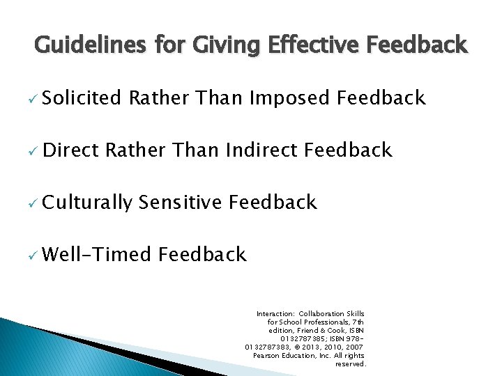 Guidelines for Giving Effective Feedback ü Solicited ü Direct Rather Than Imposed Feedback Rather