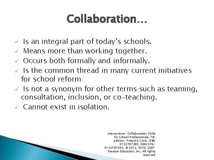 Collaboration… Is an integral part of today’s schools. ü Means more than working together.