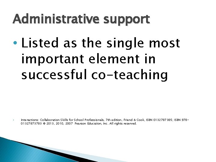 Administrative support • Listed as the single most important element in successful co-teaching •