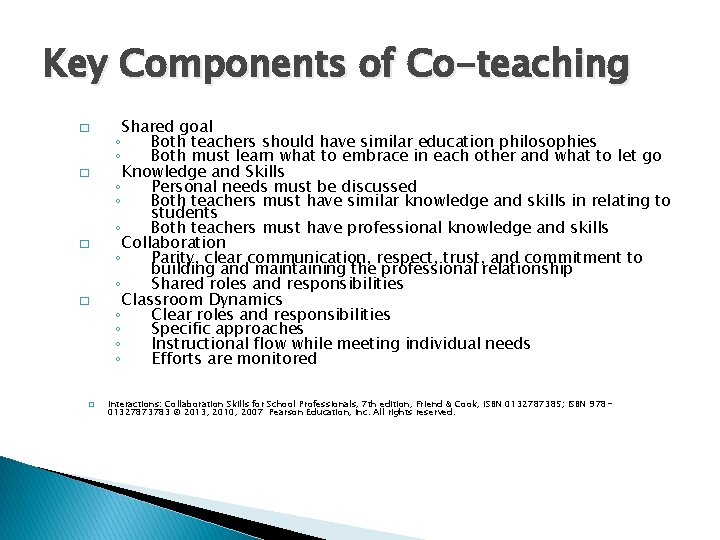 Key Components of Co-teaching � � � Shared goal ◦ Both teachers should have