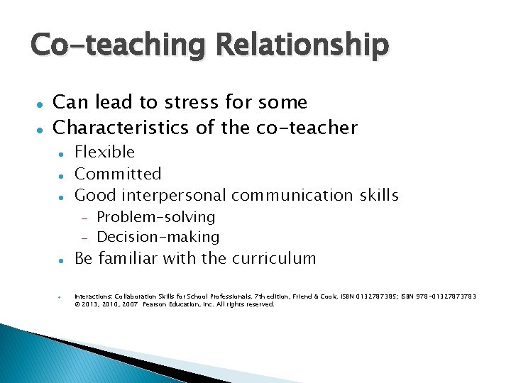 Co-teaching Relationship Can lead to stress for some Characteristics of the co-teacher Flexible Committed
