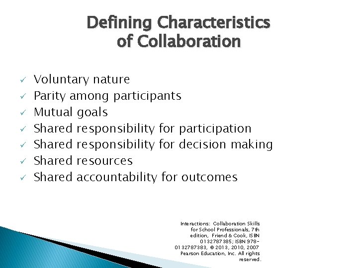 Defining Characteristics of Collaboration ü ü ü ü Voluntary nature Parity among participants Mutual