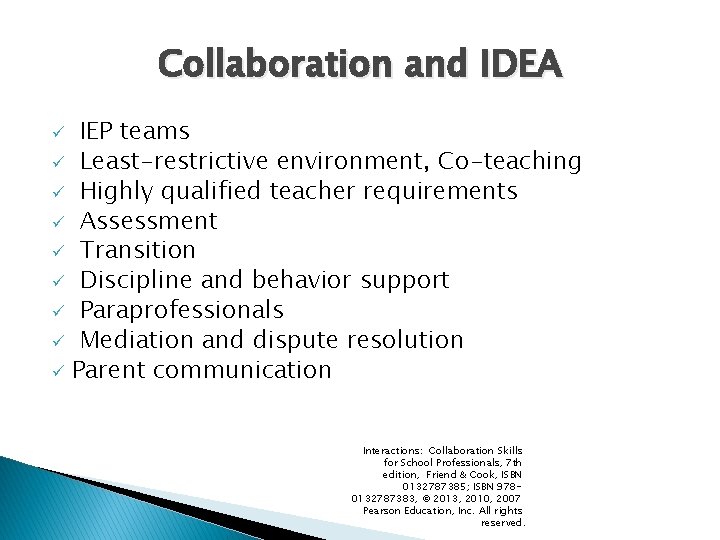 Collaboration and IDEA IEP teams ü Least-restrictive environment, Co-teaching ü Highly qualified teacher requirements