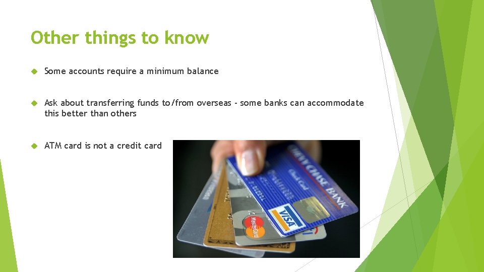 Other things to know Some accounts require a minimum balance Ask about transferring funds