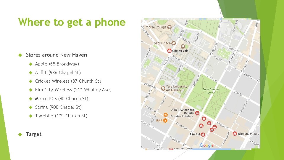 Where to get a phone Stores around New Haven Apple (65 Broadway) AT&T (936