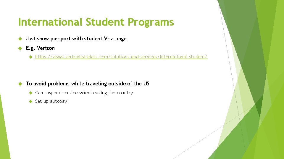 International Student Programs Just show passport with student Visa page E. g. Verizon https: