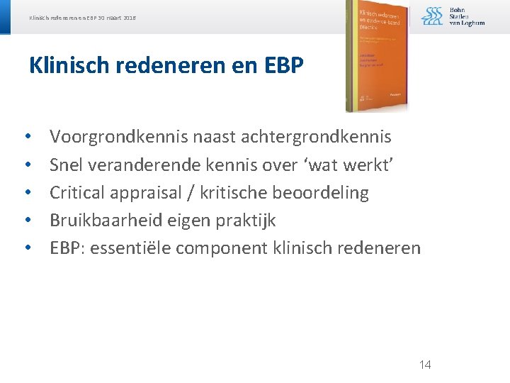 Klinisch redeneren en EBP 30 maart 2016 Klinisch redeneren en EBP • • •