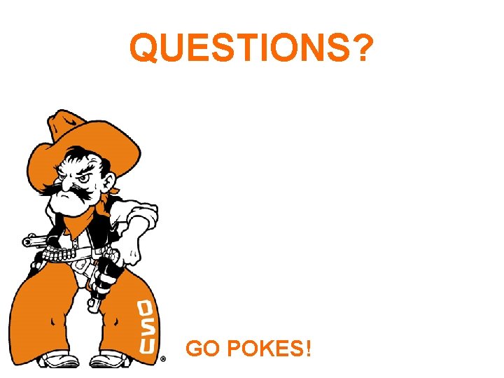QUESTIONS? GO POKES! 