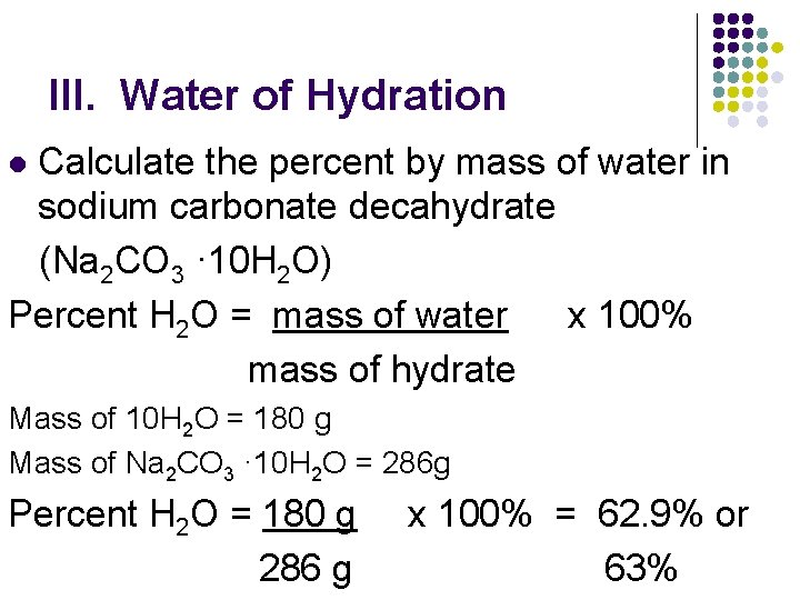 III. Water of Hydration Calculate the percent by mass of water in sodium carbonate