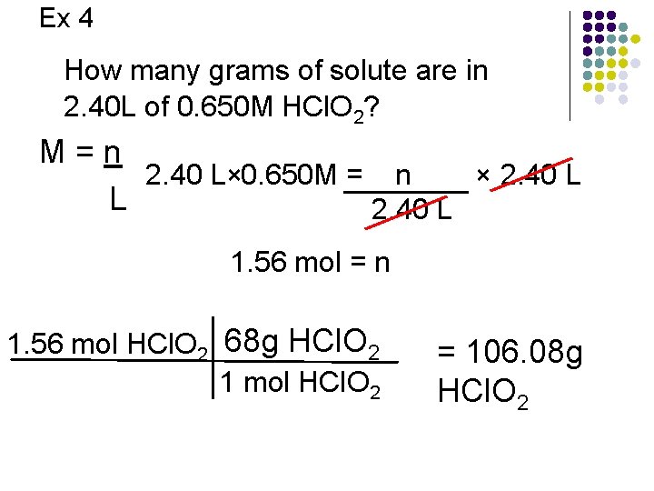 Ex 4 How many grams of solute are in 2. 40 L of 0.