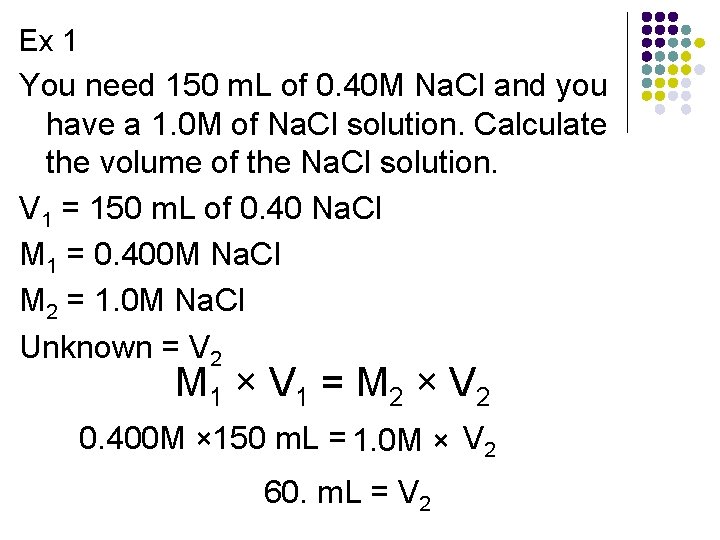 Ex 1 You need 150 m. L of 0. 40 M Na. Cl and