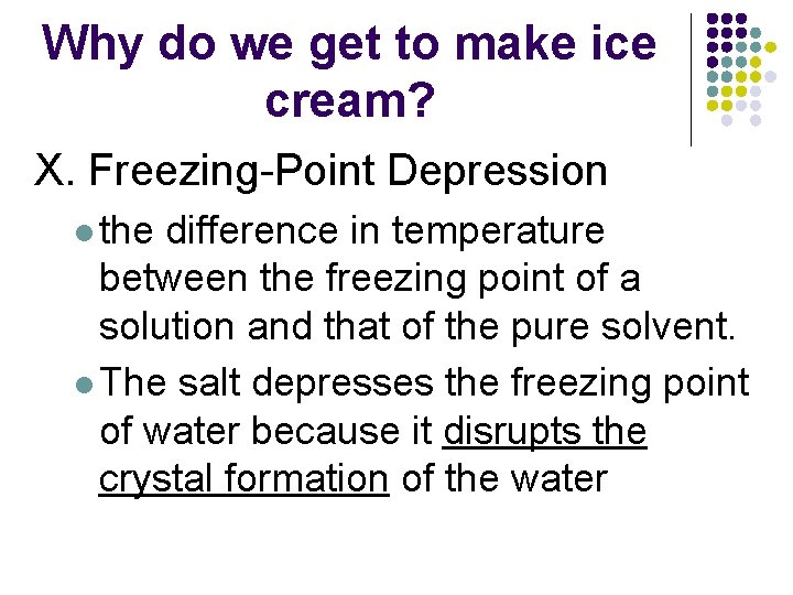 Why do we get to make ice cream? X. Freezing-Point Depression l the difference