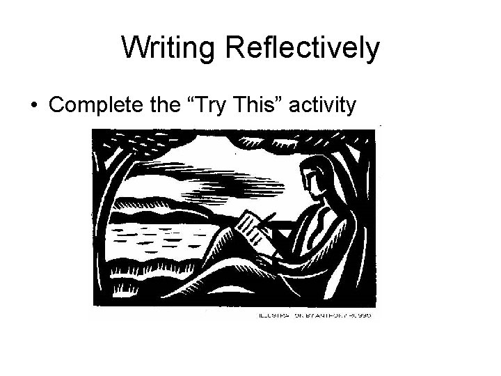 Writing Reflectively • Complete the “Try This” activity 