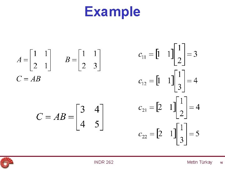 Example INDR 262 Metin Türkay 15 