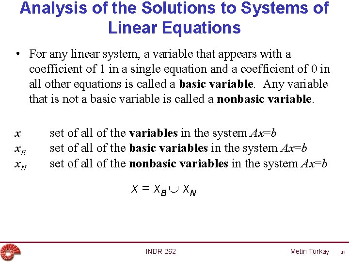 Analysis of the Solutions to Systems of Linear Equations • For any linear system,