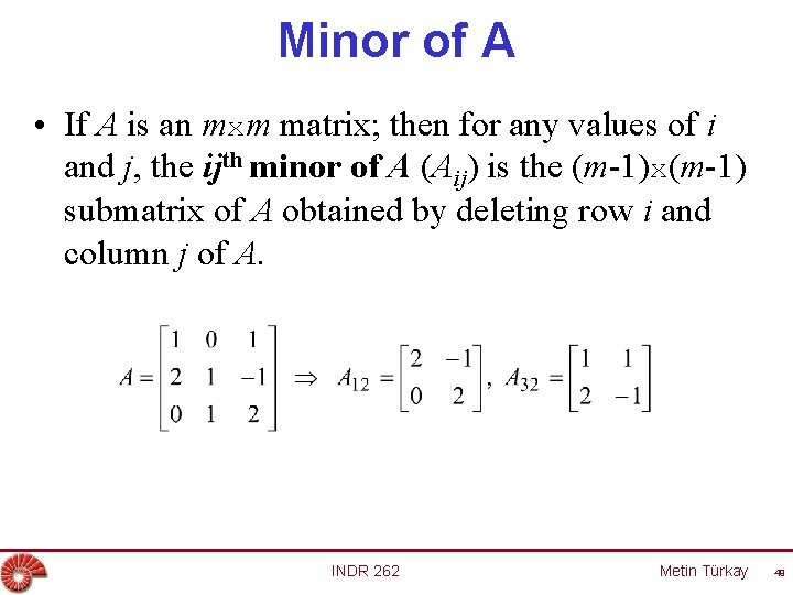 Minor of A • If A is an mxm matrix; then for any values
