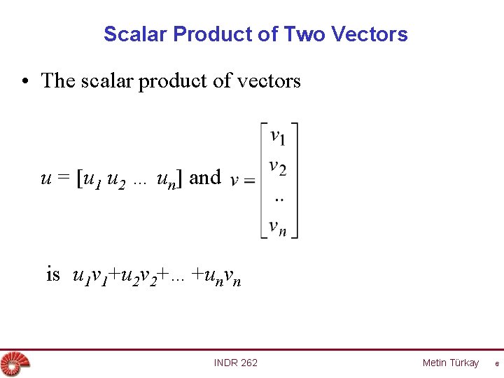 Scalar Product of Two Vectors • The scalar product of vectors u = [u
