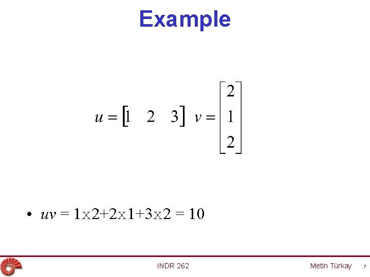 Example • uv = 1 x 2+2 x 1+3 x 2 = 10 INDR