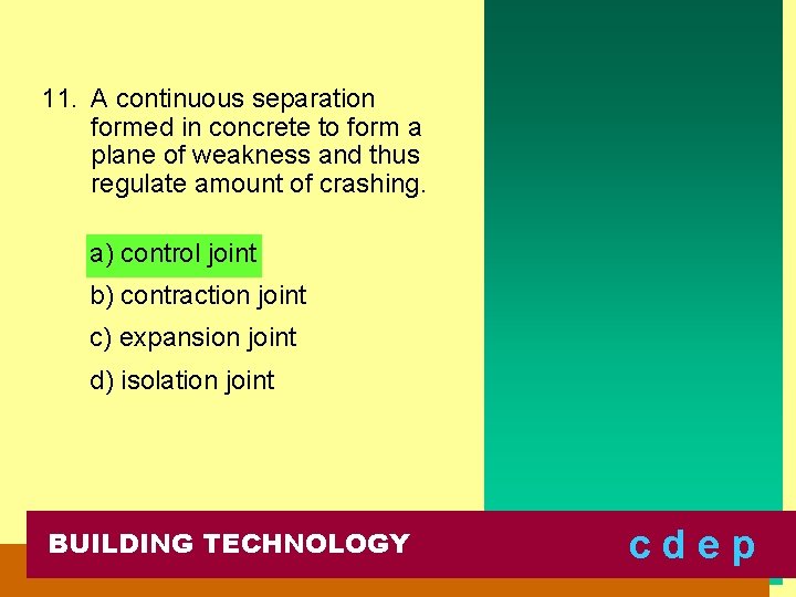 11. A continuous separation formed in concrete to form a plane of weakness and