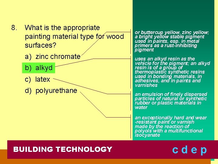 8. What is the appropriate painting material type for wood surfaces? a) zinc chromate