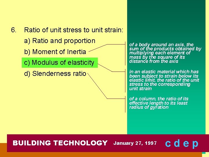 6. Ratio of unit stress to unit strain: a) Ratio and proportion b) Moment