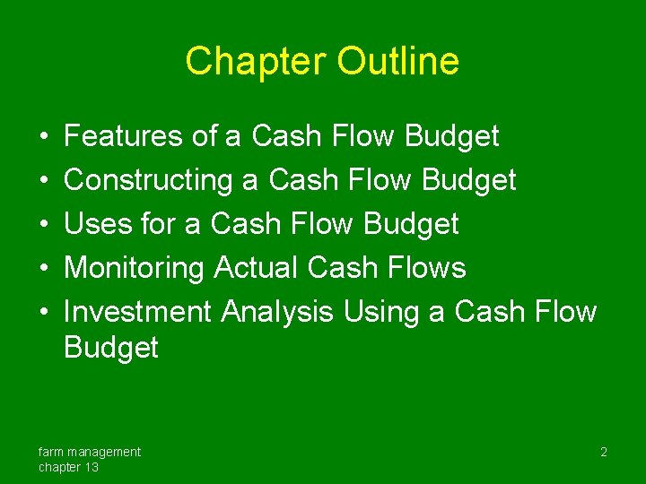 Chapter Outline • • • Features of a Cash Flow Budget Constructing a Cash