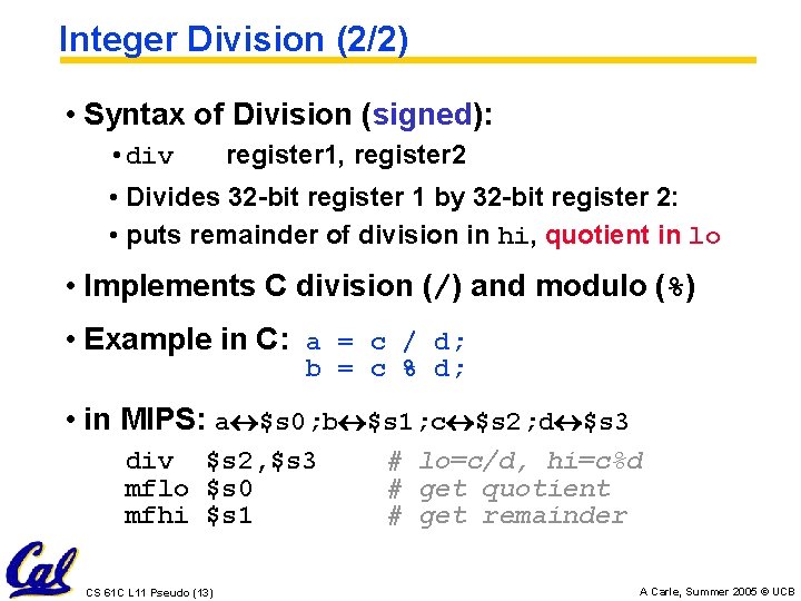 Integer Division (2/2) • Syntax of Division (signed): • div register 1, register 2