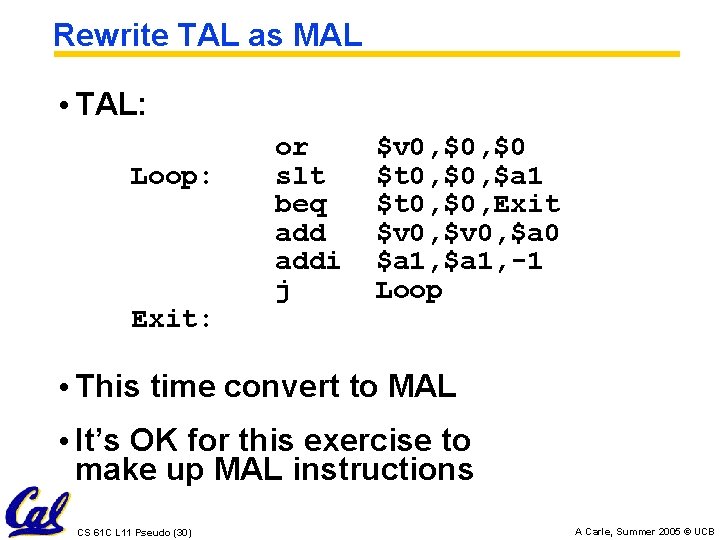 Rewrite TAL as MAL • TAL: Loop: Exit: or slt beq addi j $v