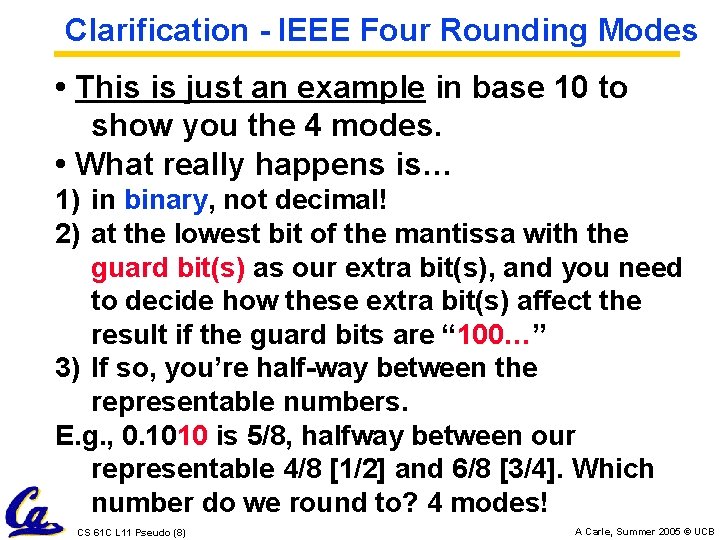 Clarification - IEEE Four Rounding Modes • • Round This is towards just an