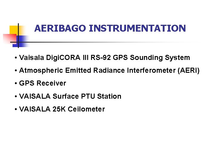 AERIBAGO INSTRUMENTATION • Vaisala Digi. CORA III RS-92 GPS Sounding System • Atmospheric Emitted