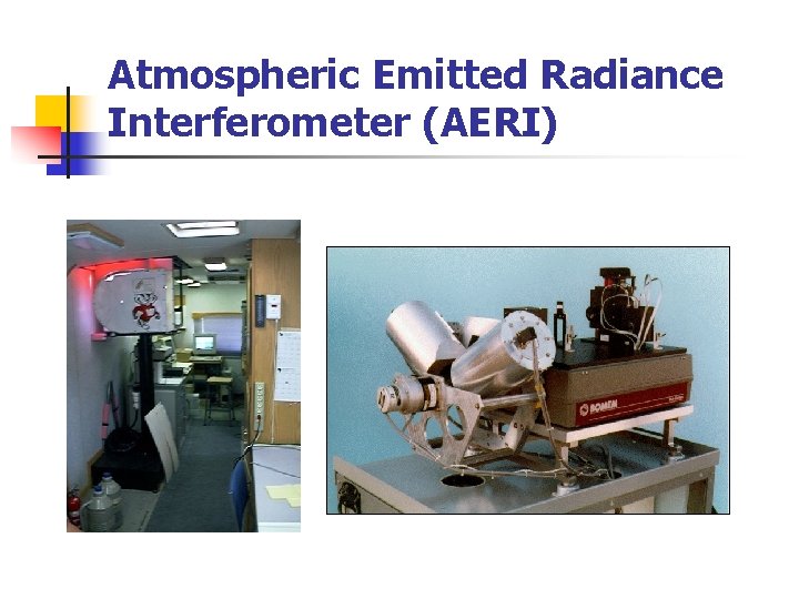 Atmospheric Emitted Radiance Interferometer (AERI) 